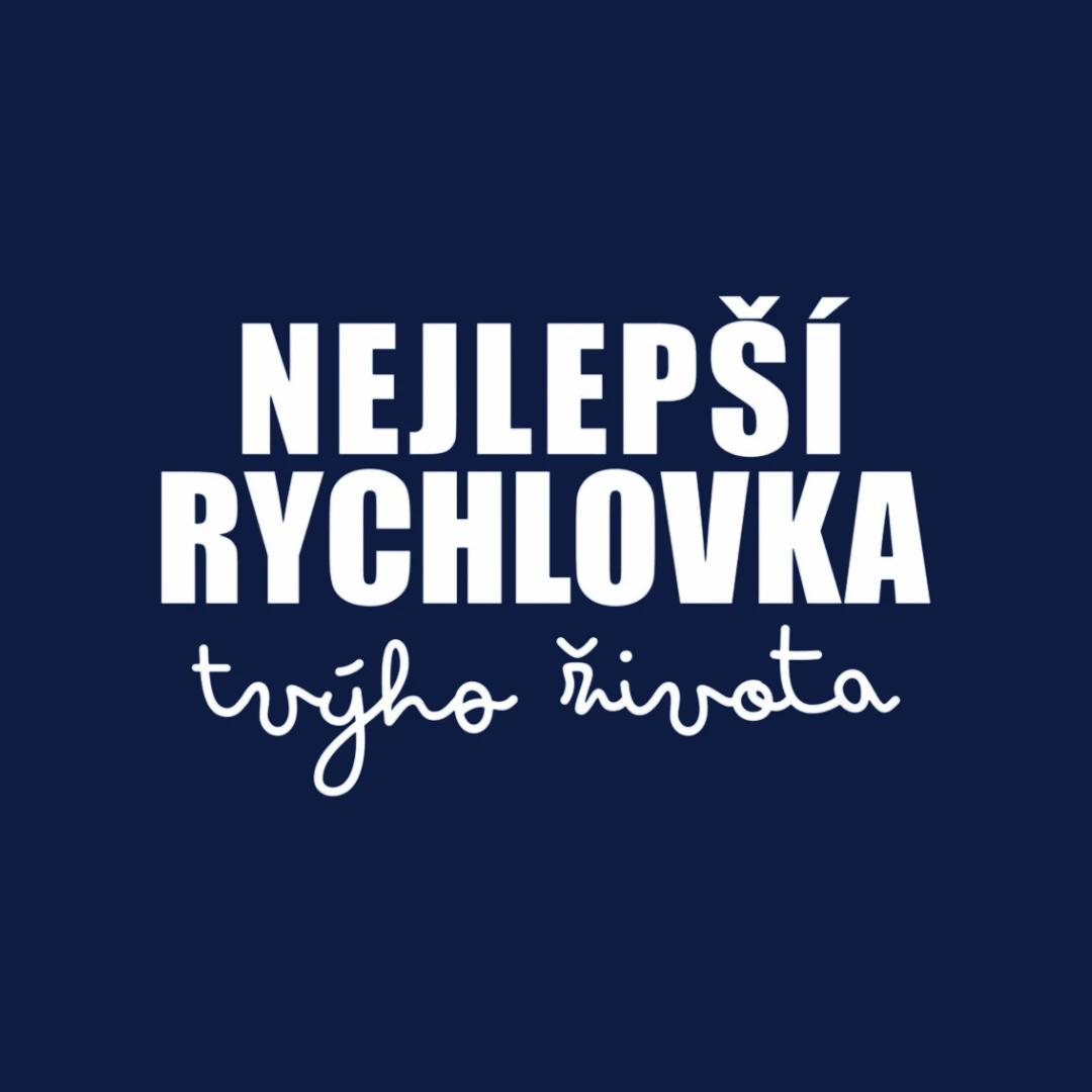 „Nejlepší rychlovka tvýho života“